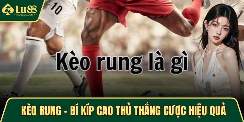 kèo rung